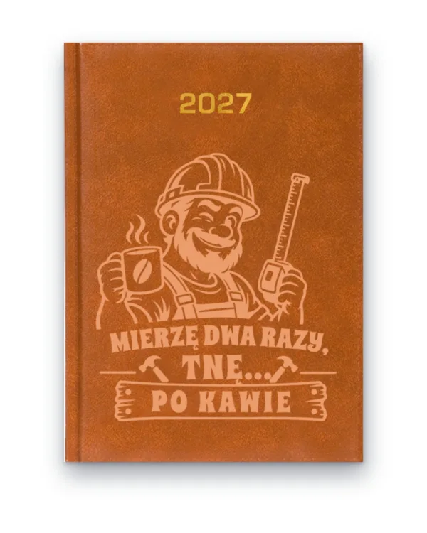 Kalendarz książkowy BALADEK 2027 z grawerem: Majster — Mierzę dwa razy, tnę… po kawie