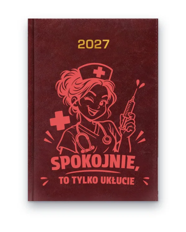 Kalendarz książkowy BALADEK 2027 z grawerem: Pielęgniarka — Spokojnie, to tylko ukłucie