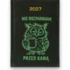 Kalendarz książkowy BALADEK 2027 z grawerem: Sowa — Nie rozmawiam przed kawą