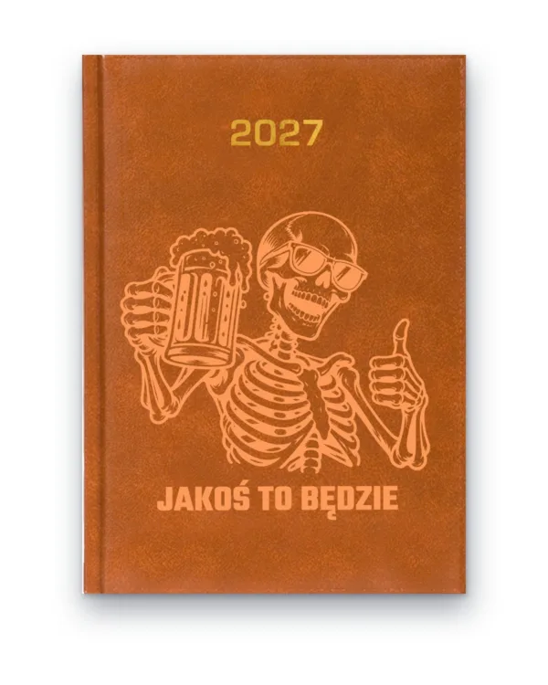 Kalendarz książkowy BALADEK 2027 z grawerem: Szkielet z piwem — Jakoś to będzie