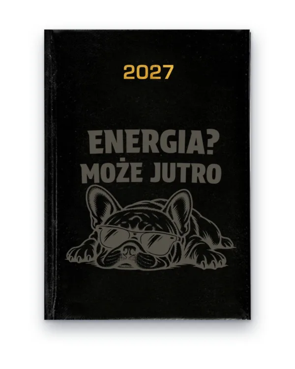 Kalendarz książkowy BALADEK 2027 z grawerem: Buldog — Energia? Może jutro