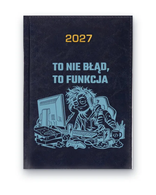 Kalendarz książkowy BALADEK 2027 z grawerem: Programista — To nie błąd, to funkcja