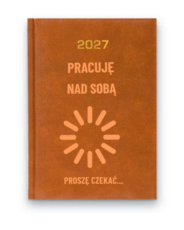 Kalendarz książkowy BALADEK 2027 z grawerem: Pracuję nad sobą — proszę czekać