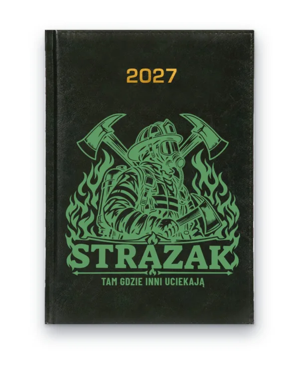 Kalendarz książkowy BALADEK 2027 z grawerem: Strażak — Tam, gdzie inni uciekają