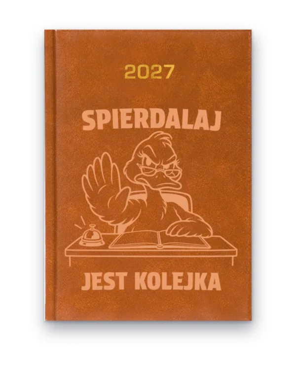 Kalendarz książkowy BALADEK 2027 z grawerem: Kaczka w recepcji — Spierdalaj, jest kolejka