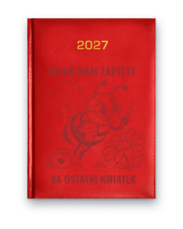 Kalendarz książkowy BALADEK 2027 z grawerem: Pszczoła z kalendarzem — Dzień mam zapięty na ostatni kwiatek