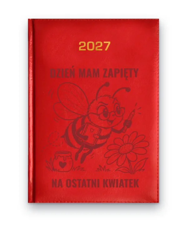 Kalendarz książkowy BALADEK 2027 z grawerem: Pszczoła z kalendarzem — Dzień mam zapięty na ostatni kwiatek