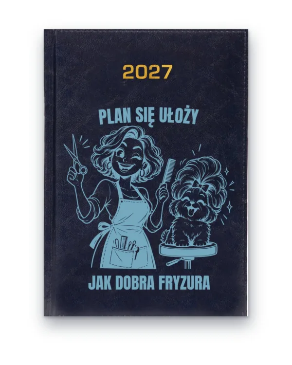 Kalendarz książkowy BALADEK 2027 z grawerem: Fryzjerka z pieskiem — Plan się ułoży jak dobra fryzura