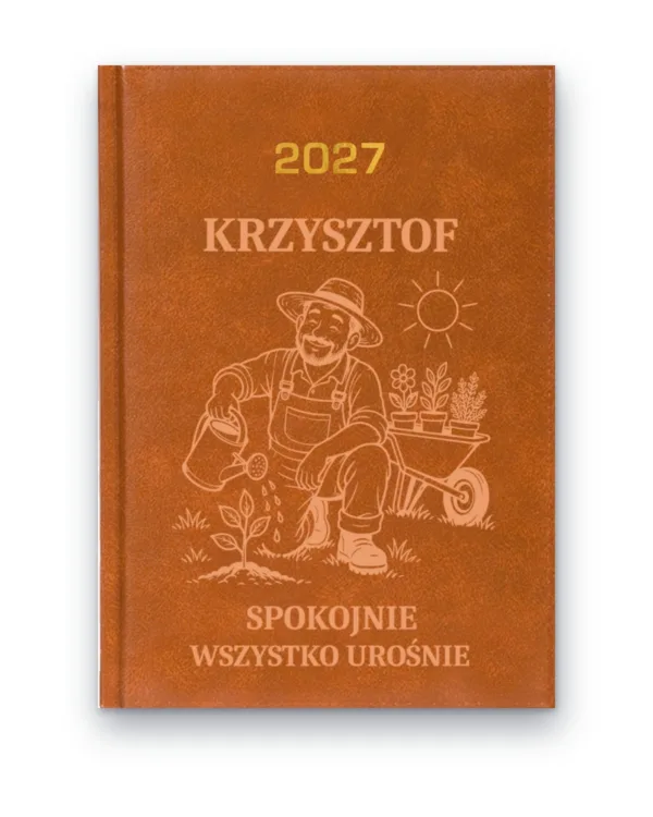 Kalendarz książkowy BALADEK 2027 z grawerem: Imię + ogrodnik — Spokojnie, wszystko urośnie