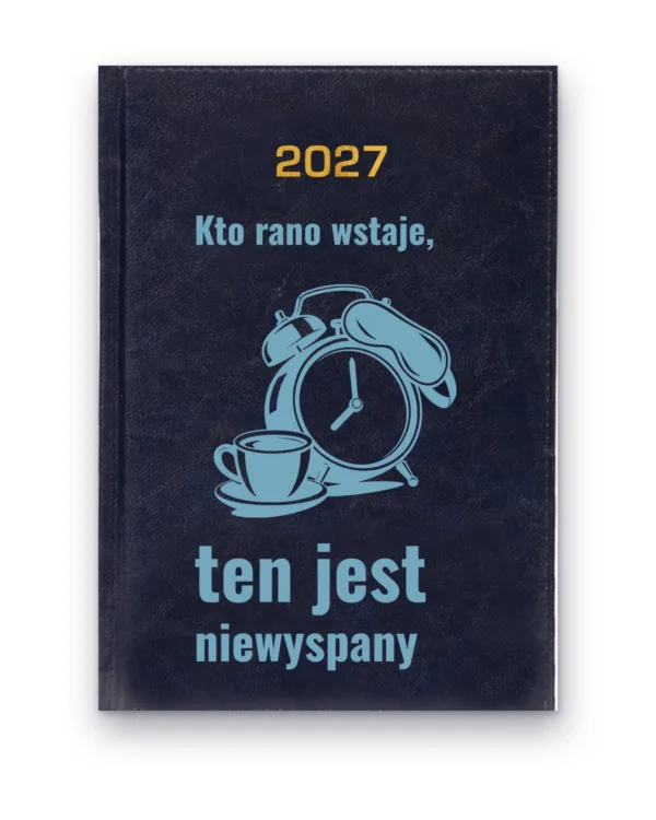 Kalendarz książkowy BALADEK 2027 z grawerem: Budzik i maska do spania — Kto rano wstaje, ten jest niewyspany