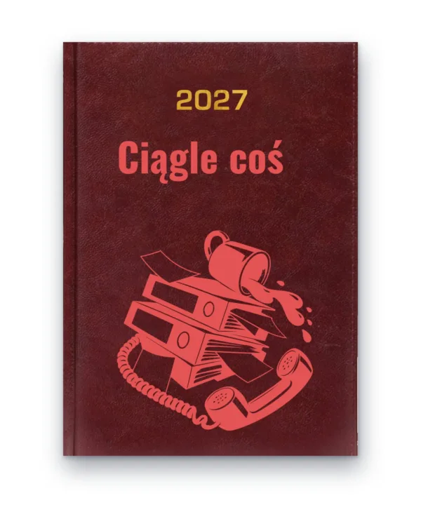Kalendarz książkowy BALADEK 2027 z grawerem: Segregatory i telefon — Ciągle coś