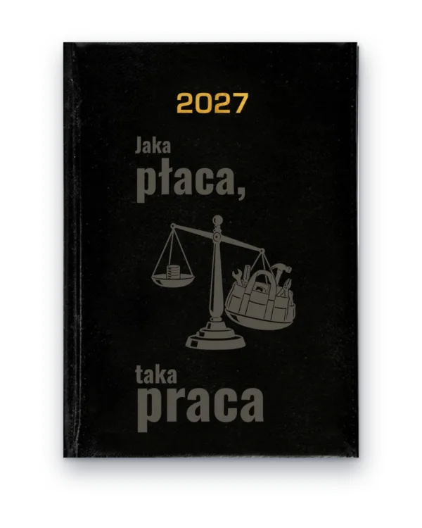 Kalendarz książkowy BALADEK 2027 z grawerem: Waga z pieniędzmi i narzędziami — Jaka płaca, taka praca