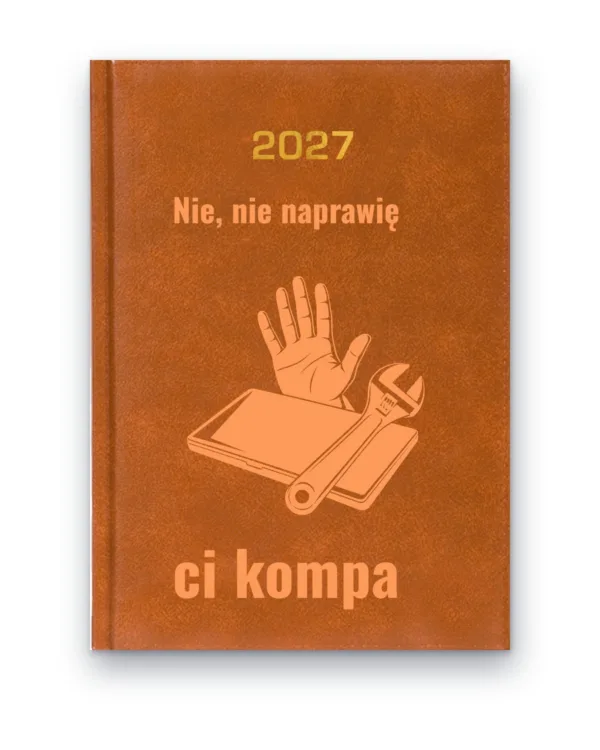 Kalendarz książkowy BALADEK 2027 z grawerem: Dłoń, telefon i klucz — Nie, nie naprawię ci kompa