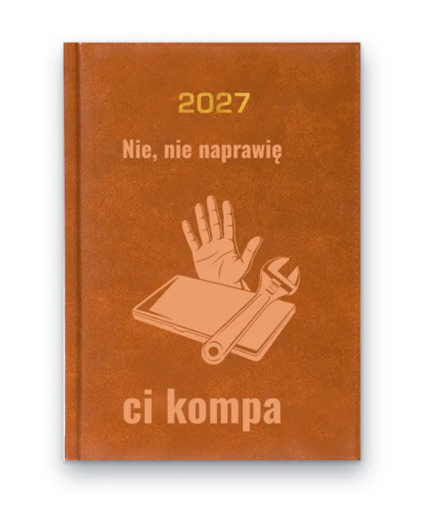 Kalendarz książkowy BALADEK 2027 z grawerem: Dłoń, telefon i klucz — Nie, nie naprawię ci kompa