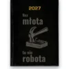Kalendarz książkowy BALADEK 2027 z grawerem: Młotek i gwoździe — Bez młota to nie robota