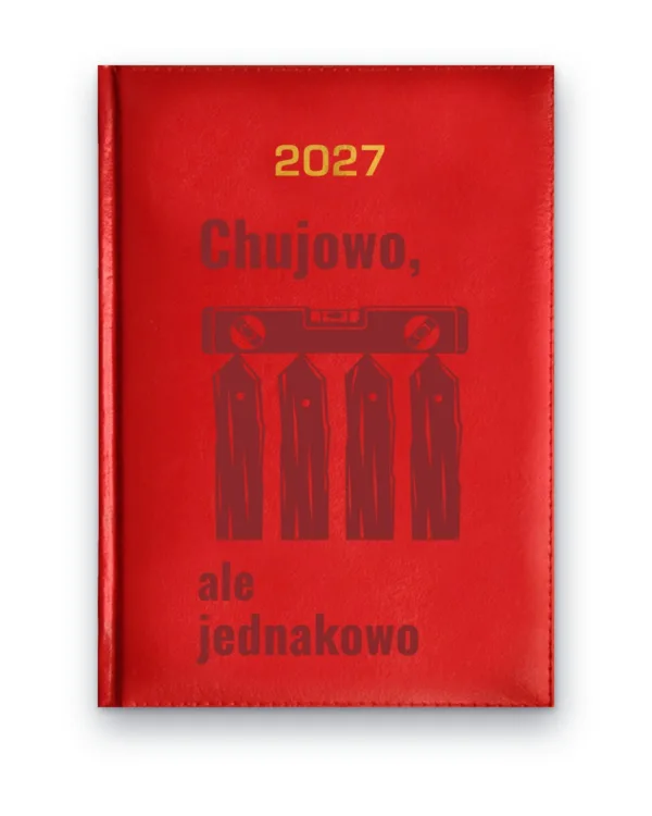 Kalendarz książkowy BALADEK 2027 z grawerem: Poziomica i krzywy płot — Chujowo, ale jednakowo
