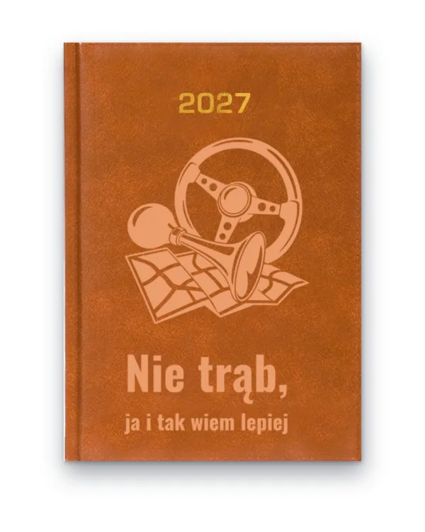 Kalendarz książkowy BALADEK 2027 z grawerem: Kierownica, trąbka i mapa — Nie trąb, ja i tak wiem lepiej